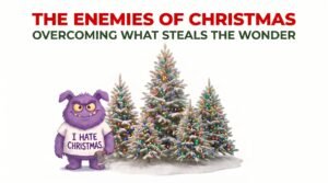 The Enemies of Christmas Sermon Series