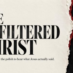 The Unfiltered Christ